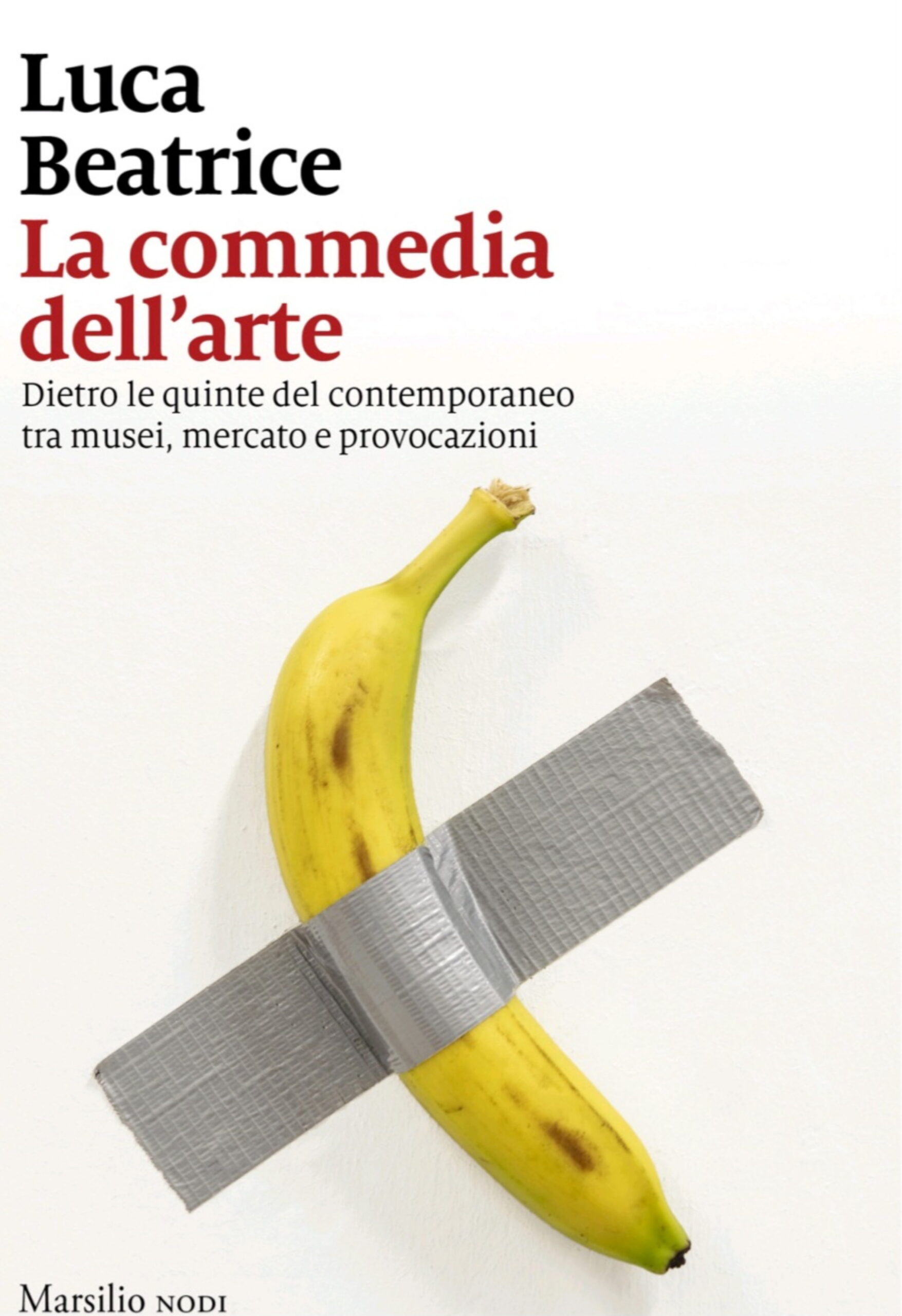 “La commedia dell’arte” di Luca Beatrice